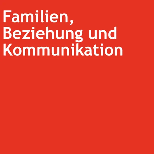Familien, Beziehung und Kommunikation