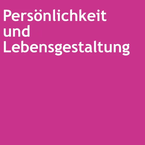 Persönlichkeit und Lebensgestaltung